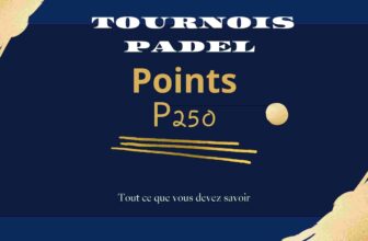 Points Padel P250: Bareme et Répartition
